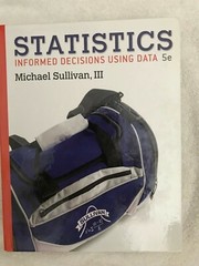 Statistics: Informed Decisions Using Data by Sullivan