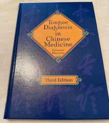 Tongue Diagnosis in Chinese Medicine (3rd Ed.) by Giovanni Maciocia 2021
