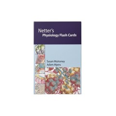Netter Basic Science Ser.: Netter’s Physiology Flash Cards by Adam Myers