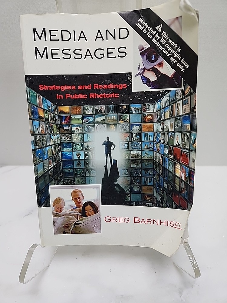 MEDIA AND MESSAGES: STRATEGIES AND READINGS IN PUBLIC By Greg Barnhisel K2