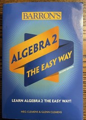 Barron’s Easy Way Ser.: Algebra 2: the Easy Way by Glenn Clemens, Meg Clemens:VG