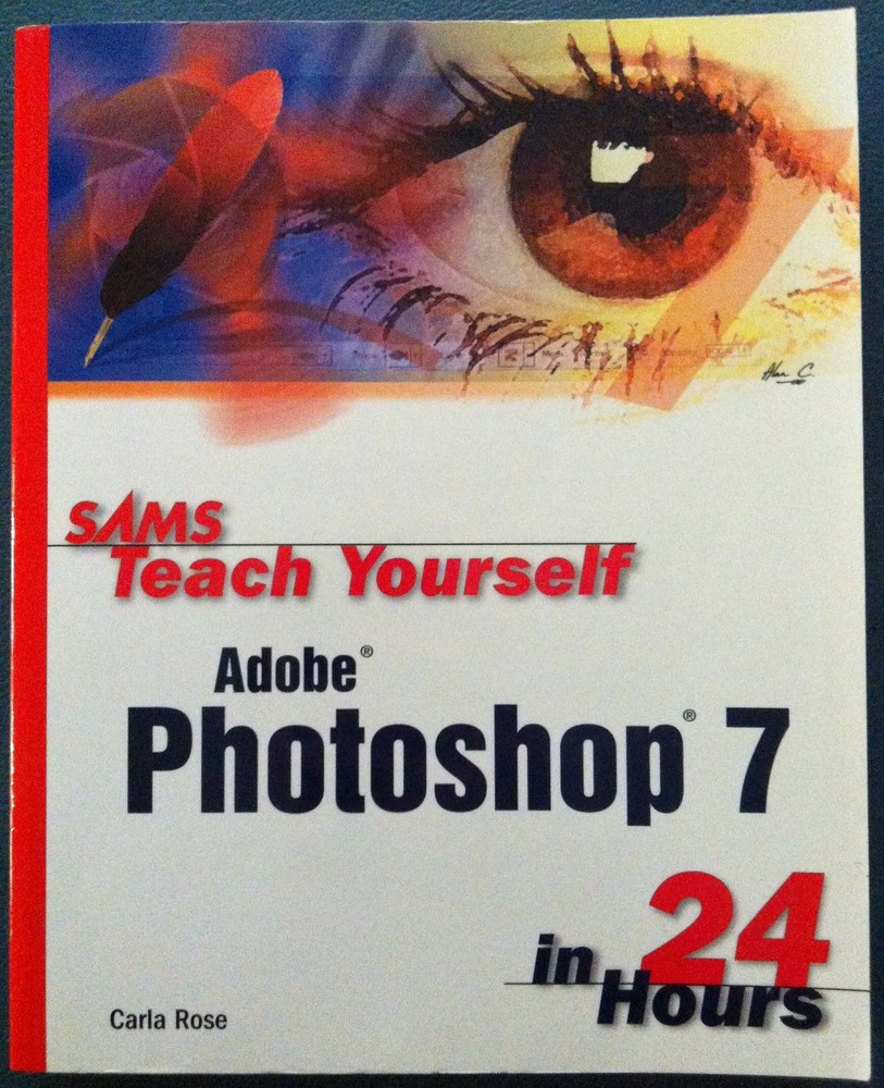 Sams Teach Yourself Adobe Photoshop 7 in 24 Hours (Sams Teach Yourself in 24…