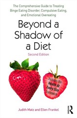Beyond a Shadow of a Diet: The Comprehensive Guide to Treating Binge Eating …
