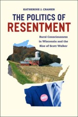 The Politics of Resentment: Rural Consciousness in Wisconsin and the Rise – GOOD