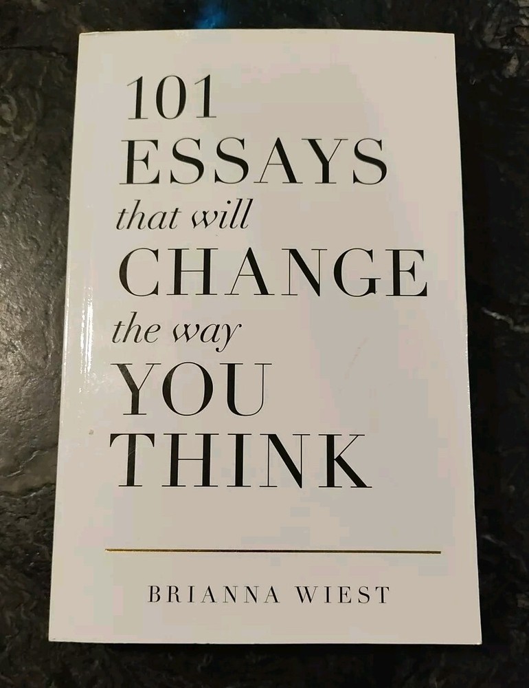 101 Essays That Will Change The Way You Think by Wiest, Brianna Book The Fast