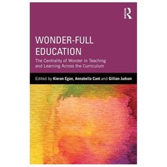 Wonder-Full Education : The Centrality of Wonder in Teaching and Learning Acr…