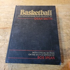 Signed – Basketball, Multiple Offense and Defense by Dean Smith; Bob Spear