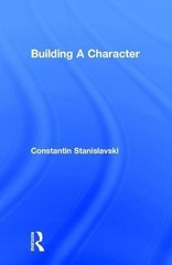 BUILDING A CHARACTER By Constantin Stanislavski & Elizabeth Reynolds Hapgood VG+