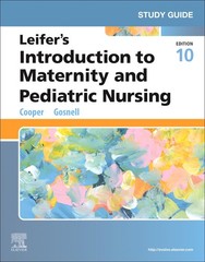Study Guide for Leifer’s Introduction to Maternity and Pediatric Nursing