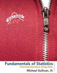 Fundamentals of Statistics 9780321838704 by Sullivan III, Michael