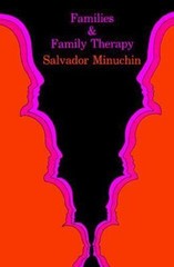 Families and Family Therapy by Minuchin, Salvador