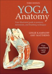 Yoga Anatomy by Leslie Kaminoff: New