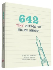 642 Tiny Things to Write About – diary San Francisco Writers’ Grotto|Brons…