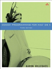 Cocoa Programming for Mac OS X (3rd Edition) by Aaron Hillegass