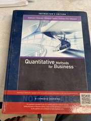 Quantitative Methods for Business by David R. Anderson, Etc Instructor’s Edition