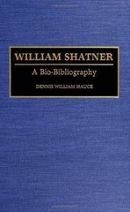 William Shatner: A Bio-Bibliography (Bio-Bibliographies in the Performing Arts)
