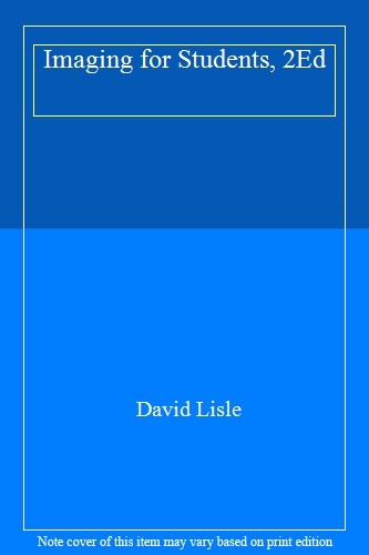 Imaging for Students, 2Ed By David Lisle. 9780340613832