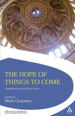 The Hope Of Things To Come: Anglicanism And The Future
