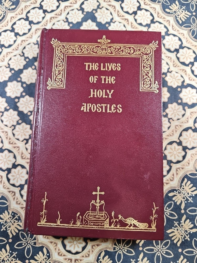 THE LIVES OF THE HOLY APOSTLES Book (c) 1990 Reprint HOLY APOSTLES CONVENT