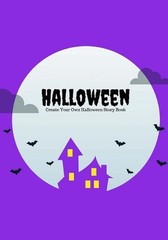 Halloween: Create Your Own Halloween Story Book, 100 Pages, Purple Scream by Cre