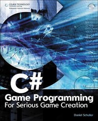 C# Game Programming: For Serious Game Creation – paperback Schuller, Daniel