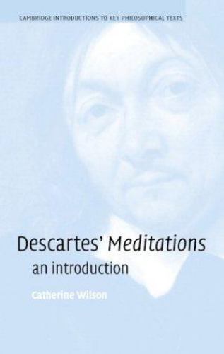 Cambridge Introductions to Key Philosophical Texts: Descartes’s Meditations :…