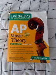 Barron’s Ap Prep Ser.: AP Music Theory Premium, Fifth Edition: Prep Book