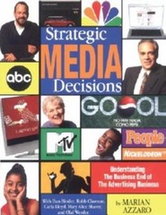 Strategic Media Decisions : Understanding the Business End of the