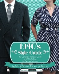 1940’s Style Guide: The Complete Illustrated Guide to 1940’s Fashion for Men…