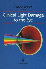 CLINICAL LIGHT DAMAGE TO THE EYE By David Miller & Linus Pauling – Hardcover VG+