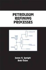 Petroleum Refining Processes (Chemical Industries) – Hardcover – VERY GOOD