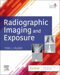 Radiographic Imaging and Exposure by Terri L. Fauber (2020, Trade Paperback)