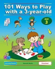 101 Ways to Play with a 3-year-old (British version): Educational Fun for Toddle