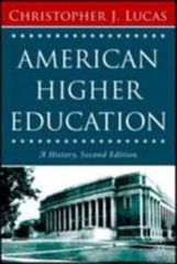 American Higher Education, Second Edition: A History by Lucas, Christopher J.