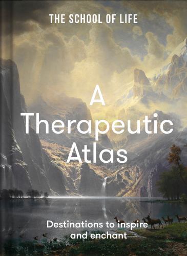A Therapeutic Atlas: Destinat- hardcover, 9781912891931, The School of Life, new