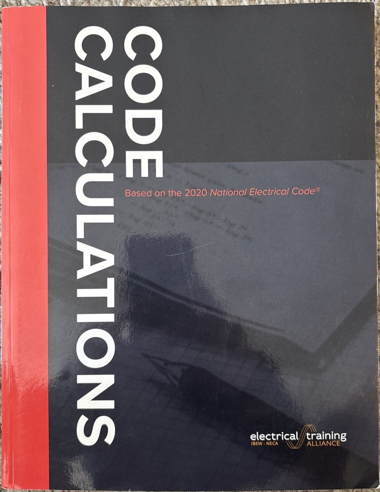 CODE CALCULATIONS: Based on the 2020 National Electrical Code (2020 Paperback)