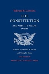 Edward S. Corwin’s Constitution and What It Means Today : 1978 Edition by…