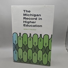 The Michigan Record In Higher Education By Willis Dunbar 1963 HC DJ Ex Library