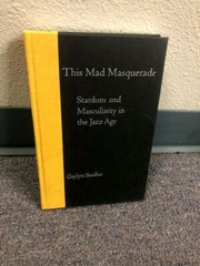 This Mad Masquerade: Stardom and Masculinity in the Jazz Age Film and Culture