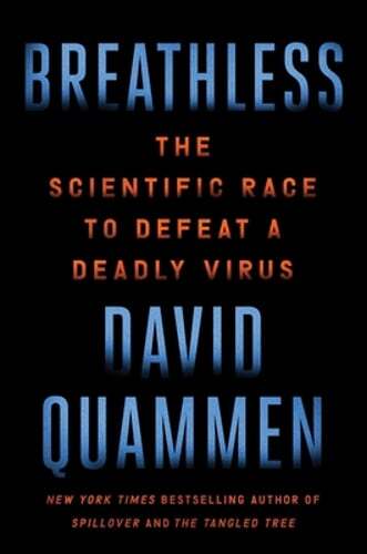 Breathless: The Scientific Race to Defeat a Deadly Virus by David Quammen: Used