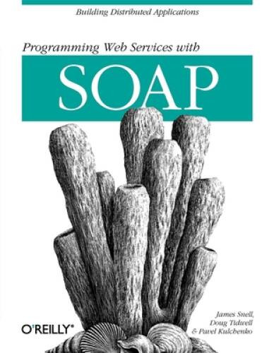 Programming Web Services With SOAP – Paperback By James Snell – VERY GOOD