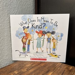 WHAT DOES IT MEAN TO BE KIND By Rana Diorio **BRAND NEW**