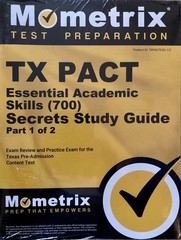 Mometrix TX PACT Essential Academic Skills (700) Secrets Study Guide PART 1 & 2