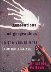 Generations and Geographies in the Visual Arts: Feminist Readings – paperbac…