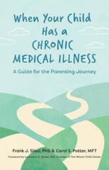 When Your Child Has a Chronic Medical Illness: A Guide for the Parenting – GOOD