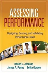 ASSESSING PERFORMANCE: DESIGNING, SCORING, AND VALIDATING By Robert L. Johnson