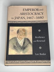 Harvard East Asian Monographs: Emperor and Aristocracy in Japan, 1467-1680