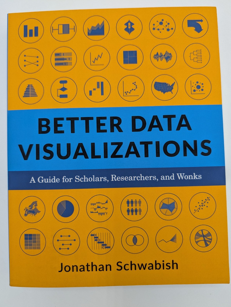 Better Data Visualizations: A – Paperback, by Schwabish Jonathan