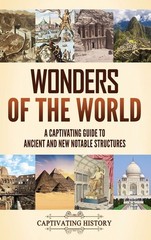 Wonders Of The World: A Captivating Guide To Ancient And New…