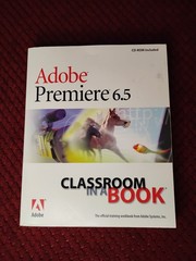 Adobe Premiere 6.5: Classroom in a Book